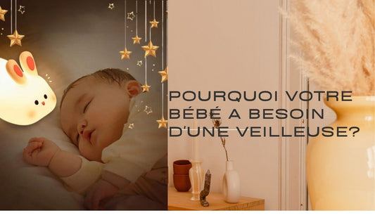 Pourquoi choisir une veilleuse pour bébé ?